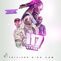 HIPHOP AND RNB STYLEZ VOL 117 HOSTED BY @80MINASSASSIN DJ STYLEZ