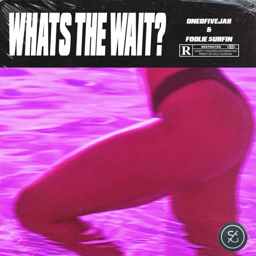 What's the Wait? (ft. Foolie $urfin')