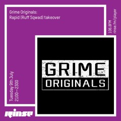 Grime Originals - Rapid (Ruff Sqwad)Takeover - 9th July 2019