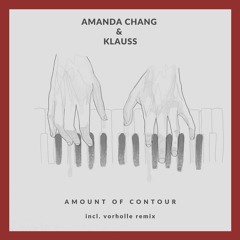 Amanda Chang & Klauss - Amount Of Contour