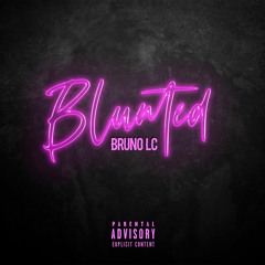 BLUNTED - BRUNO LC - RKT