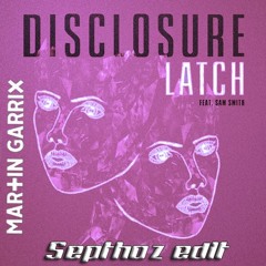 Disclosure vs Martin Garrix x Roxxsau ft Sam Smith  - Latch Dreamer (Septhoz Edit)