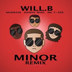 Minor (Remix) ft. Murrain, Danny Who & MC Y-Zer
