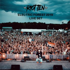 RIOT TEN - ELECTRIC FOREST 2019 (FULL SET)