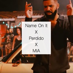 Name On It x Perdido x MIA (Latin Medley Teaser) [Ft. Drake, Mickey Singh, Poo Bear]