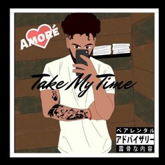 Amoré - Take My Time (Prod. By Mada)