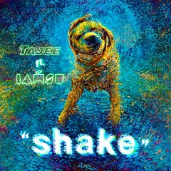 Tajee ft. IAMSU! - Shake [Thizzler]