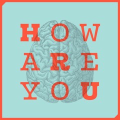How Are You EP 3: Sarah Bergbusch & Katie Abramovic