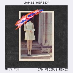 James Hersey - Miss You (Ian Vicious Remix)