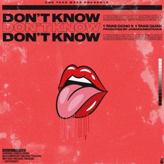 Don't Know ft. 1TakeQuan (Prod. by JabariOnnaTrack)