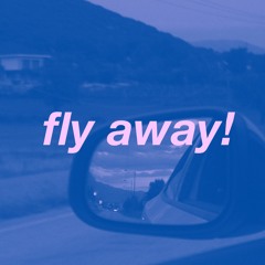 fly away