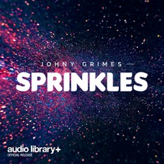 Sprinkles - Johny Grimes | Free Background Music | Audio Library Release