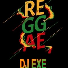 Dj Exe Roots And Reggae