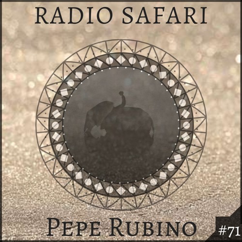 Radio Safari #71 (DJ Guest : Pepe Rubino)