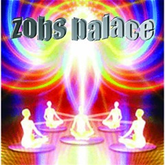 ZOBS PALACE - To a Higher Place 27/06/19