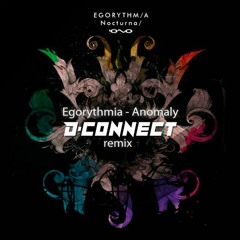 Egorythmia - Anomaly (D-Connect Remix )