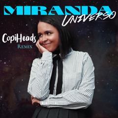 Universo - Miranda (Copiheads Remix)