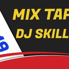 MIX TAPE DJ SKILL'Z 2019