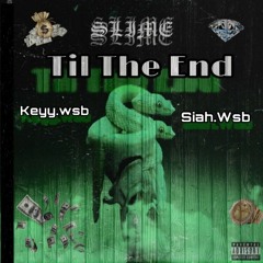 Key Wsb - Til the End Feat. Siah Wsb