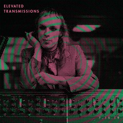 Al Lover's ELEVATED TRANSMISSIONS | 07.10.19