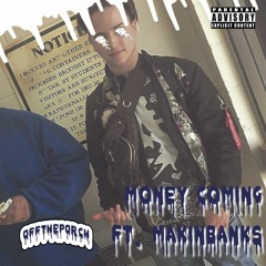 Money Coming [Feat. MakinBanks]
