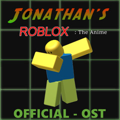 Jonathan's Roblox : The Anime OST 005 - vs Noob