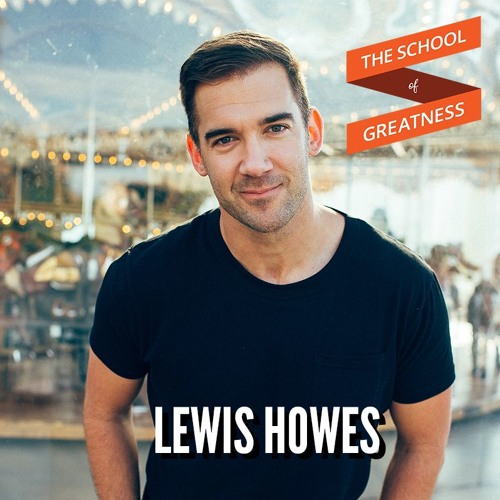 School of Greatness Podcast - Lewis Howes