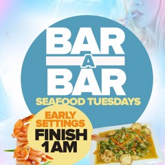 SEAFOOD TUESDAY BAR A BAR JULY 9 2019