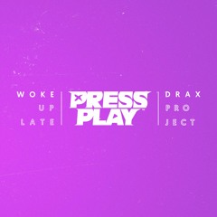 Woke Up Late (Press Play Bootleg)