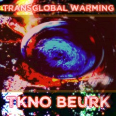 Open Mouth by TKno BeurK from Transglobal Warming free download album