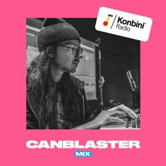 Konbini Radio Mix w/ Canblaster (Wild Horses Mix)