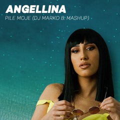 Angellina - Pile Moje (DJ Marko Bozovic Mashup)