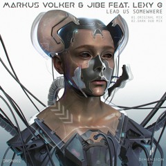 PREMIERE: Markus Volker & JiBë - Lead us somewhere feat. Lexy G (Original mix) [Dimension Music]