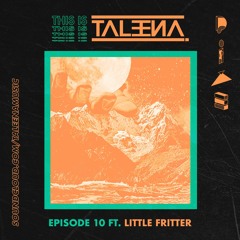 This Is Taleena Episode 10 Ft. Little Fritter