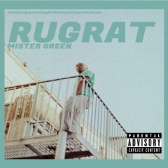 RUGRAT (OUT NOW ON SPOTIFY) (PROD. FANTOM)