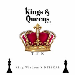 King Wizdom x NTISCAL - Kings & Queens PT II