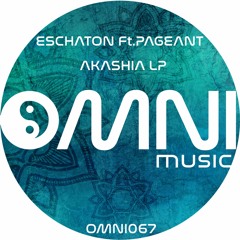 OUT NOW: ESCHATON FT PAGEANT - AKASHIA LP (Omni067)