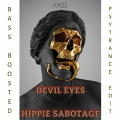 Hippie Sabotage - Devil Eyes (Bass Boosted + Psytrance edit by /\XEL)