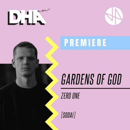 Premiere: Gardens Of God - Zero One [Sodai]