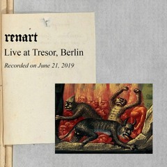 Renart - Live @ Tresor, Berlin (21.06.19)