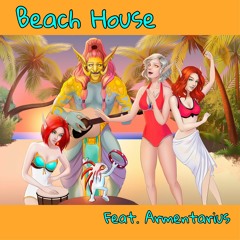 Beach House (Feat. Armentarius)