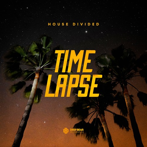 House Divided - Time Lapse (Original Mix)