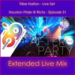 Tribe Nation Live Set - Houston Pride @ Richs - Episode 51
