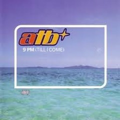 ATB - 9PM ( Till I Come) (Extasia Remix)