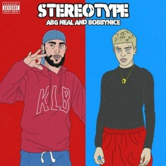 Stereotype w/ BobbyNice