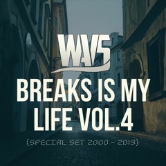 DJ WAVS @ Breaks Is My Life Vol.4 (SPECIAL SET 2000 - 2019)