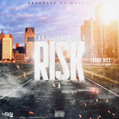 TAKE THAT RISK- YOUNG DICE FT. DREGO