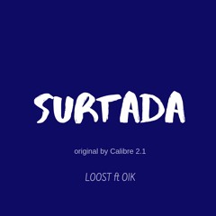 LOOST ft OIK - Surtada (original by Calibre 2.1)