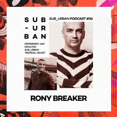 Sub_Urban Music Radio 036 // Rony Breaker