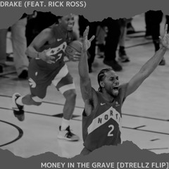 Drake - Money In The Grave (feat. Rick Ross) [DTrellz Flip]